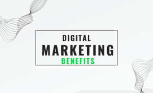 Digital marketing benefit